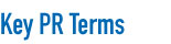 Key PR Terms